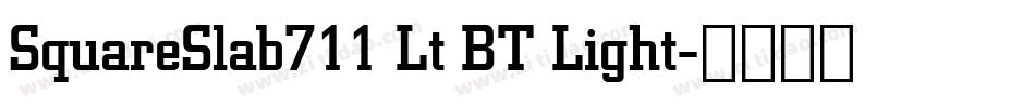 SquareSlab711 Lt BT Light字体转换
